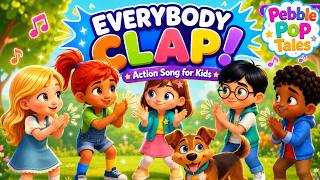 Everybody Clap! 👏 | Fun Action & Movement Song for Kids | Pebble Pop Tales