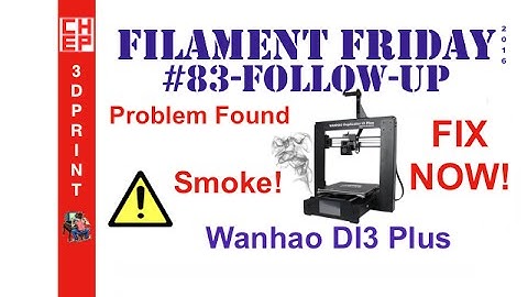 3D Printing Filament Friday #83 Follow-up - Fixing the Wanhao Duplicator I3 Plus 3D Printer