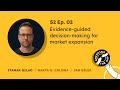 Evidence-guided decision-making for market expansion (w/ Itamar Gilad) | Bridging the Gap #2, S02