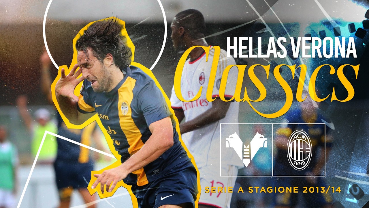 Hellas Verona Classics | Season 2013/14: Hellas Verona-Milan 2-1