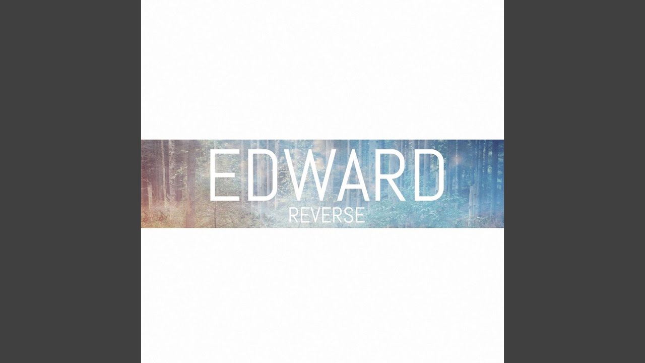 Watch Edward on YouTube Watch Edward on YouTube