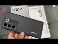 Vivo V27 Unboxing & First Impressions 🔥