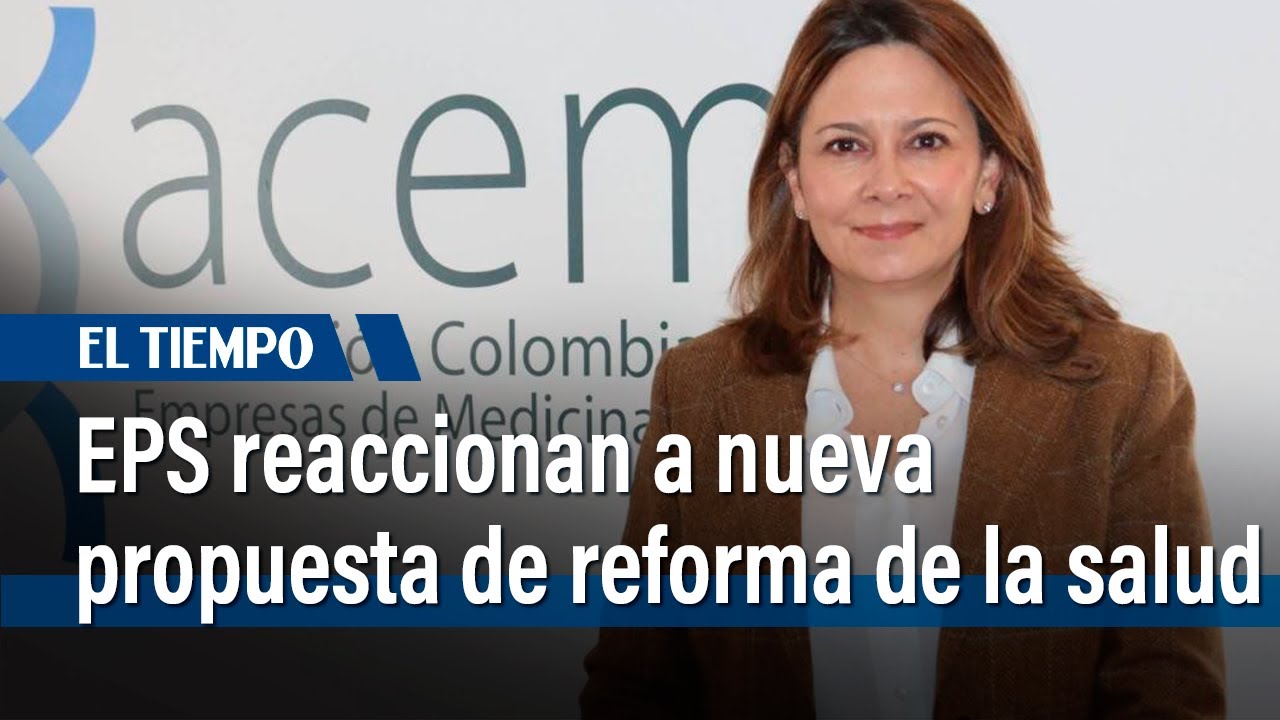 EPS se pronuncian a la nueva propuesta de reforma de la salud acordada ...