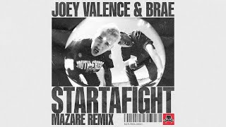 JOEY VALENCE & BRAE - STARTAFIGHT (MAZARE REMIX) [FREE DOWNLOAD]