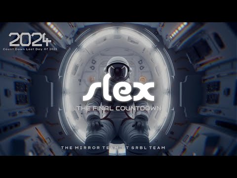 The Final Countdown 24mn   S Lex ft The Mirror Team x SRBLTeam