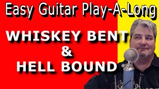 WHISKEY BENT AND HELL BOUND - Key of G - EZ GUITAR PLAY-A-LONG LESSON - Cover