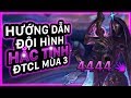 HƯỚNG DẪN XÂY DỰNG ĐỘI HÌNH HẮC TINH - JHIN GÁNH TEAM TRONG ĐẤU TRƯỜNG CHÂN LÝ MÙA 3!