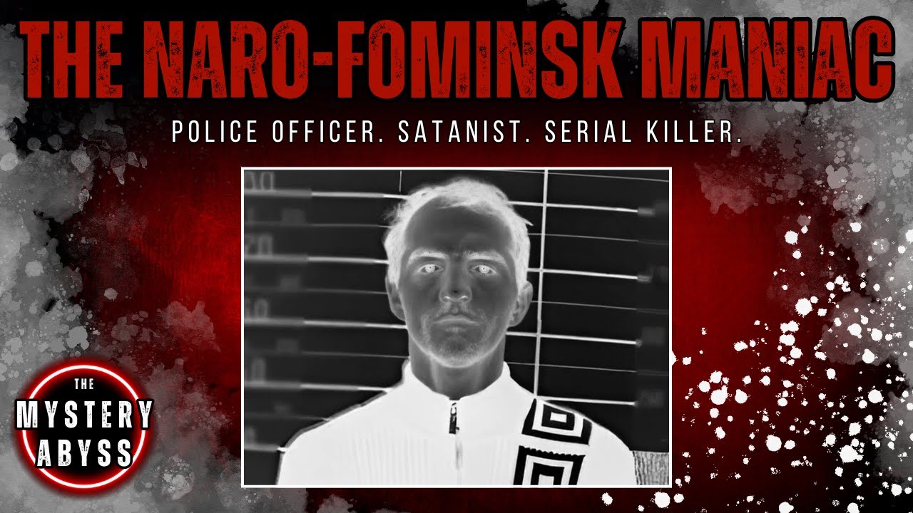 The Naro-Fominsk Maniac | Full Satanic Serial Killer Documentary