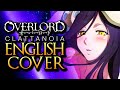 Overlord - Clattanoia - FULL OPENING (OP 1) - [ENGLISH Cover by NateWantsToBattle]