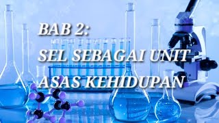 BAB 2:SEL SEBAGAI UNIT ASAS KEHIDUPAN|SAINS TINGKATAN 1|PROSES FOTOSINTESIS