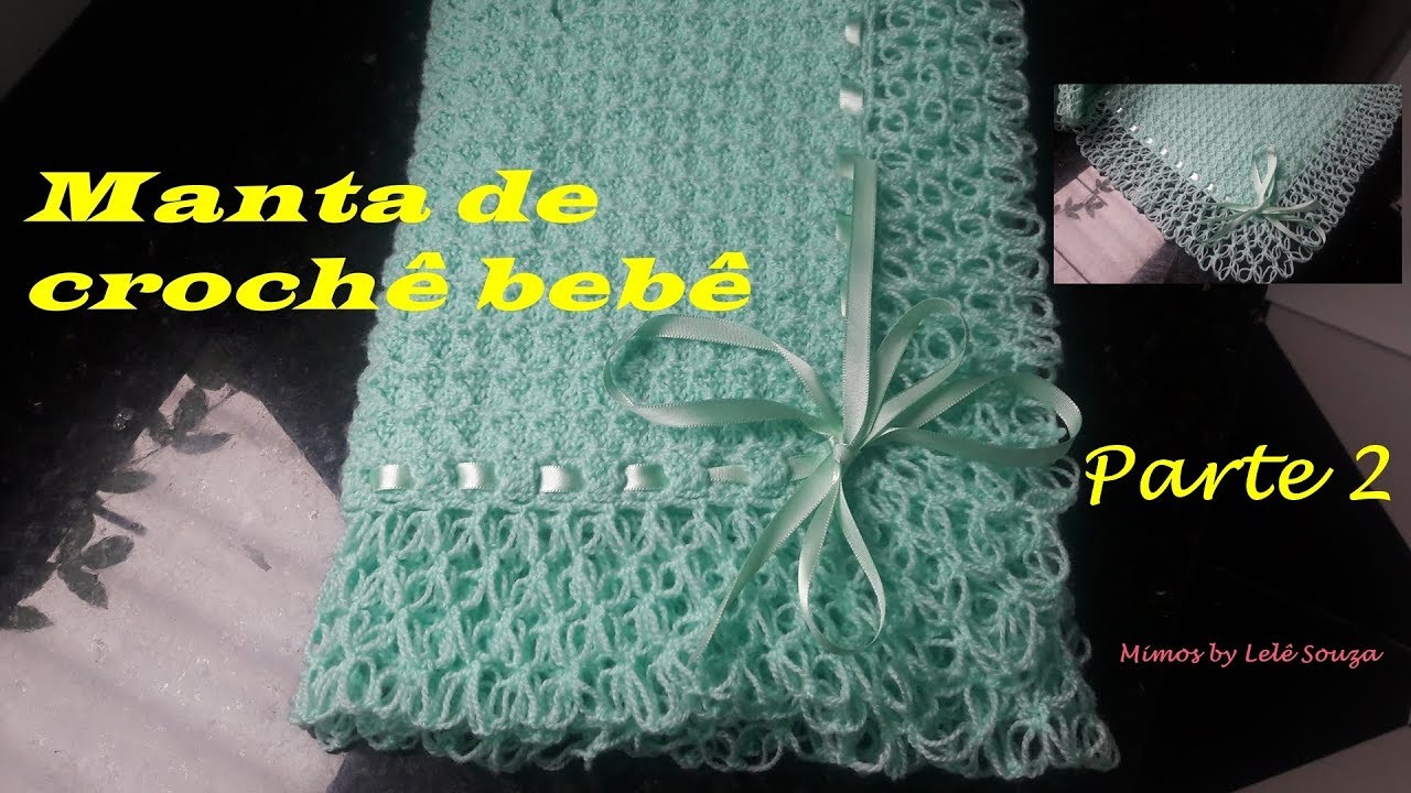 Manta De Croche Bebe Acabamento Ponto Segredo Passo A Passo Parte 2 Youtube