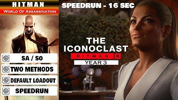 HITMAN 3 The Iconoclast Year 3 Two Methods Speedrun (16sec) + Default Loadout Elusive Target