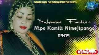 Nipo Kamili Nimejipanga - Nyawana Matashtiti.  Music Audio (MARJAN SEMPA)