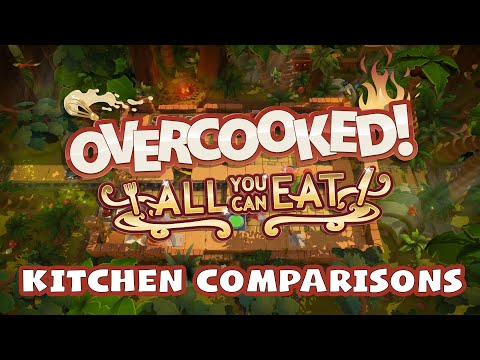 Overcooked! All You Can Eat - Kitchen Comparisons