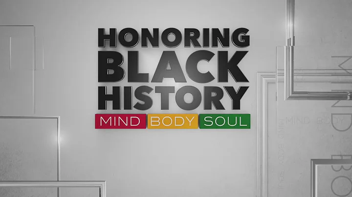 Honoring Black History: Mind, Body Soul