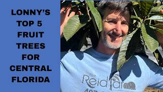 What are Lonny’s Top 5 Cold Hardy Fruit Trees for Central Florida Growers? 🌴❄️