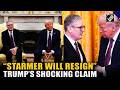 Trump makes bold claim, says UK PM Starmer will resign after "failing badly" on immigration, energy