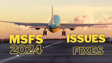 Struggling with MSFS 2024? Here