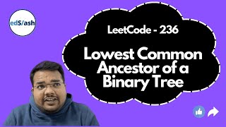 Lowest Common Ancestor of a Binary Tree | LeetCode 236 | Week 3 | Weekly LeetCode Challenge |