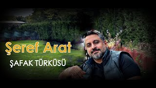 Şeref Arat - Şafak Türküsü