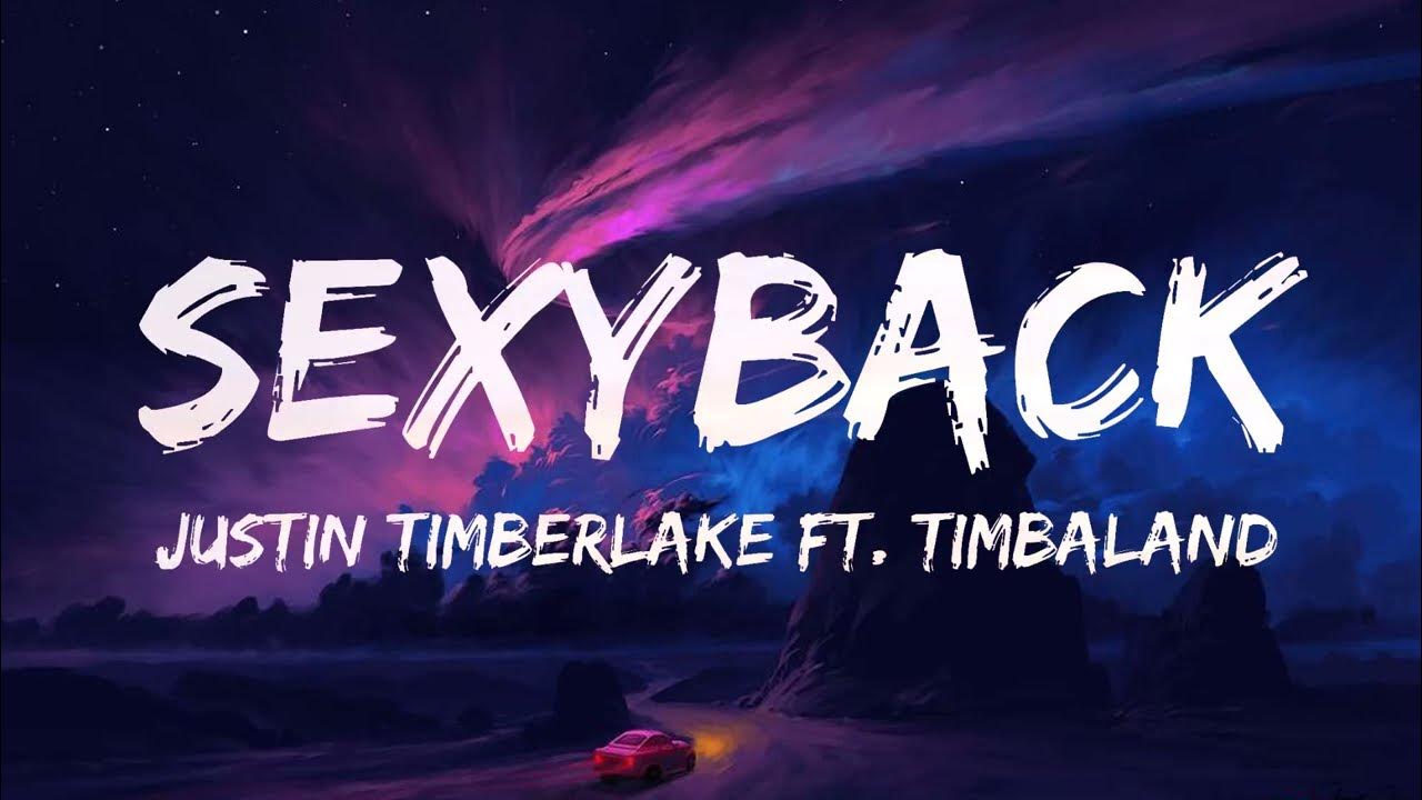 Justin Timberlake Sexyback Lyrics Ft Timbaland Youtube 