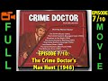 Crime Doctor's Man Hunt (1946) Warner Baxter, Ellen Drew, Claire Carleton | Full Movie