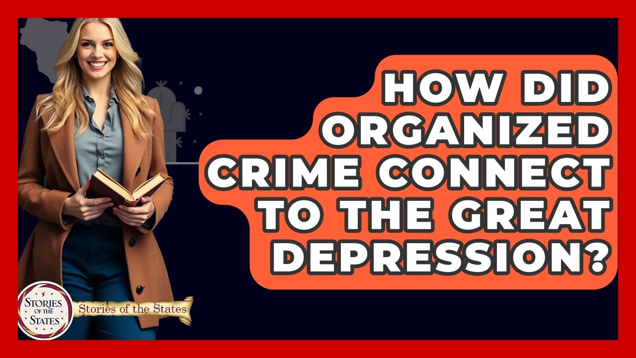 How Did Organized Crime Connect To The Great Depression? - Stories of the States