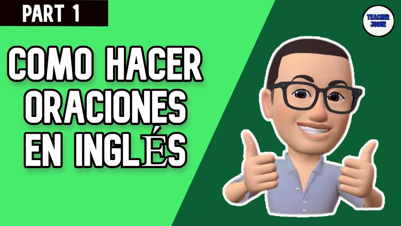 🔥 ¿COMO HACER ORACIONES EN INGLÉS? "THE PRESENT SIMPLE" - YouTube