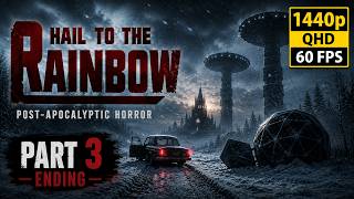 Hail to the Rainbow Part 3 - Ending | 1440p 60 FPS | Horror | Post-Apocalyptic | No Commentary