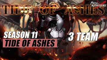 [Path to Nowhere] Tide of Ashes | ToA | Season 11 | War Apostle Level 4 | 3 Team