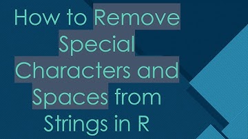 How to Remove Special Characters and Spaces from Strings in R