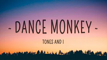 TONES AND I - DANCE MONKEY (Lyrics)