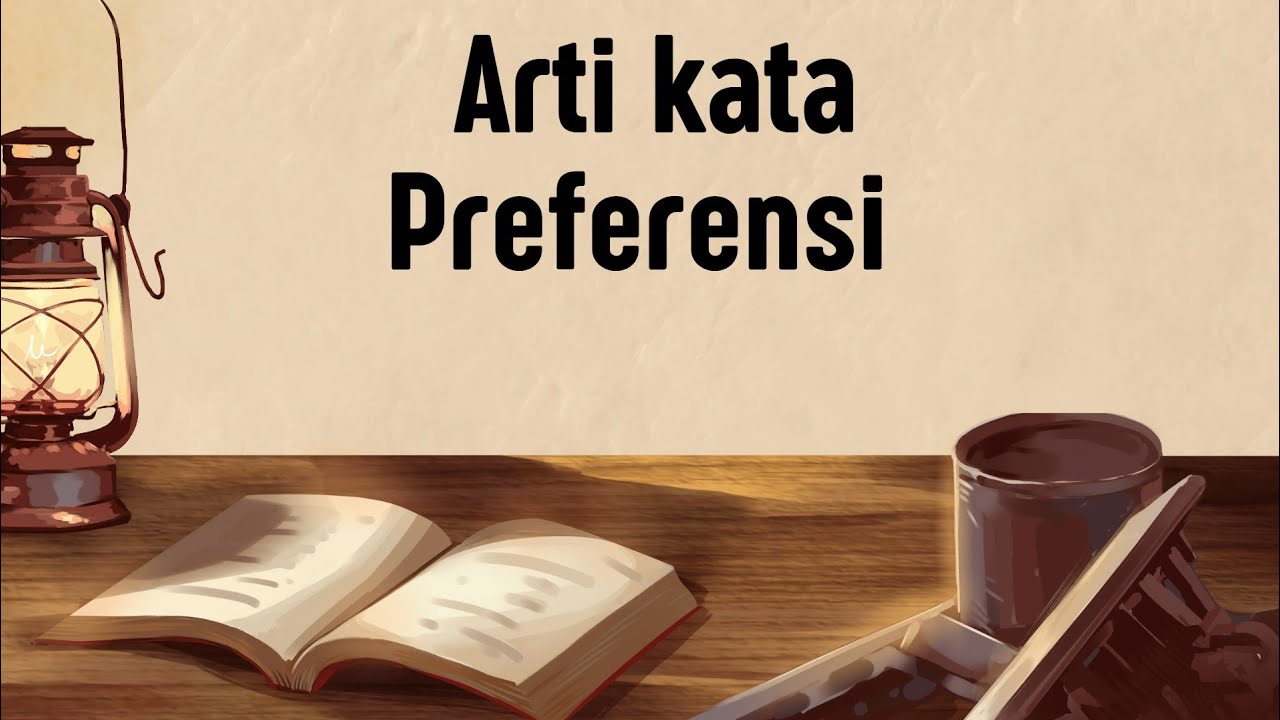 ARTI KATA PREFERENSI (Arti Kata Preferensi) YouTube