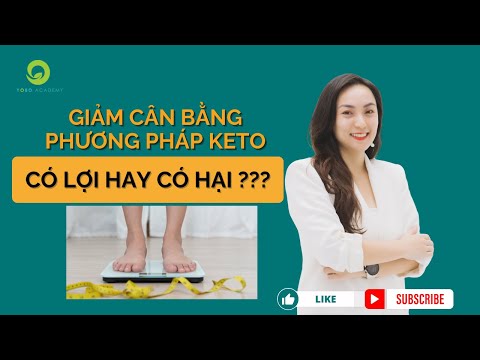 Video Giảm Cân Bằng Phương Pháp Keto, Có Lợi Hay Có Hại ??? - youtube