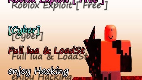✔️[Cyber [Patched] ]✔️ [Roblox Free Exploit] ,Full lua & Loadstrings✔️