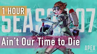 [1hour BGM] Ain't Our Time To Die - Trailer Remix｜Apex Legends S7 - Ascension Launch Trailer Song