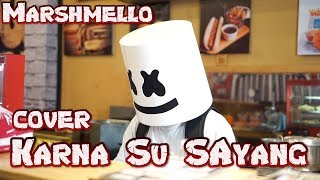 KARNA SU SAYANG KOPLO (COVER) - MARSHMELLO INDONESIA