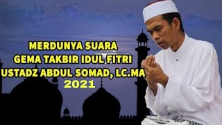 TAKBIRAN MERDU USTADZ ABDUL SOMAD LEBARAN 1442 H | TAKBIRAN IDUL FITRI