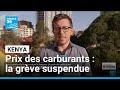 Kenya : la grève contre la hausse du prix des carburants suspendue après deux jours de protestation