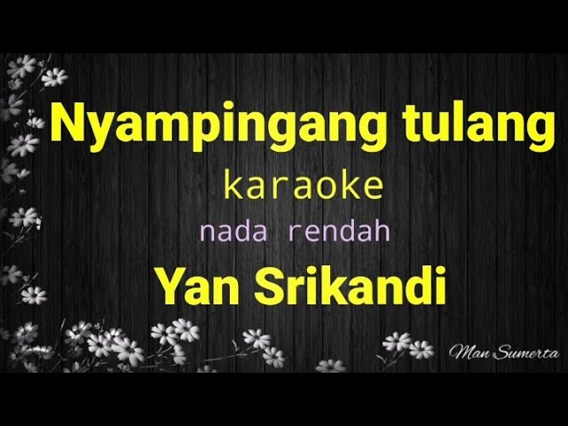 nyampingang tulang karaoke nada rendah Yan Srikandi class=
