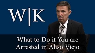 What to Do if You are Arrested in Aliso Viejo