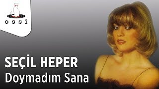 Seçil Heper - Doymadım Sana