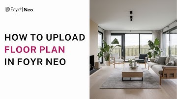 UPLOAD Your Floor Plan to Foyr Neo in MINUTES?