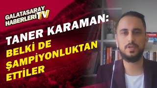 Taner Karamanmarcao Ve Luyindama Galatasarayı Belki De Şampiyonluktan Etti