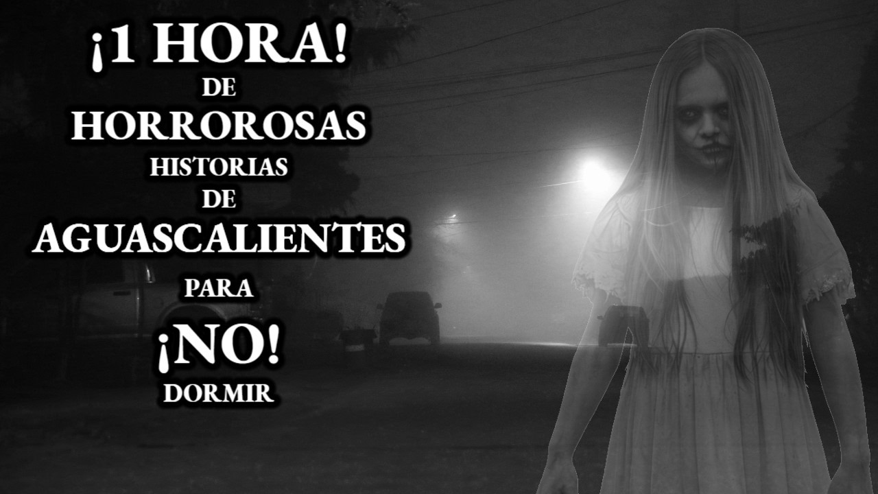 ¡1 HORA! DE HISTORIAS DE TERROR Y LEYENDAS DE AGUASCALIENTES | Relatos de Terror Reales | Viaje #381