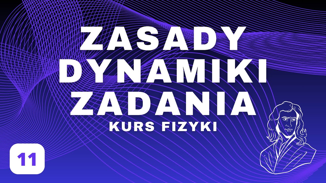Siła, Zasady Dynamiki Newtona, Równia Pochyła Zadania - Fizyka Liceum