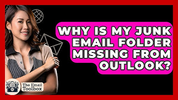 Why Is My Junk Email Folder Missing From Outlook? - TheEmailToolbox.com