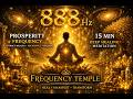 “888 Hz Prosperity Frequency 💰 Attract Wealth & Abundance”