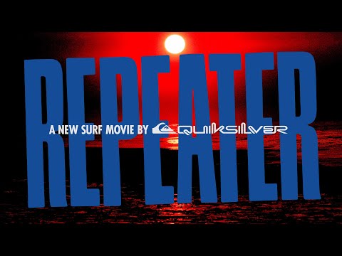 REPEATER || A QUIKSILVER SURF FILM