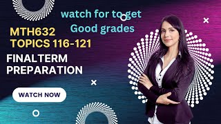 Mth632 Lec no 33. Mth632 Final term preparation. Mth632 Topic 116-121.